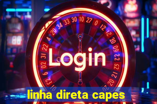 linha direta capes